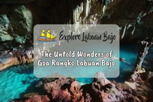 Discover Goa Rangko Labuan Bajo: The Ultimate Guide to Indonesia’s Hidden Cave Paradise